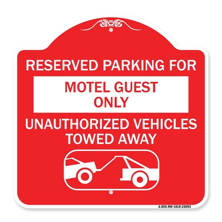 Signmission Reserved Parking for Motel Guest Unauthorized Vehicles Towed Away Alum, 18" x 18", RW-1818-23093 A-DES-RW-1818-23093
